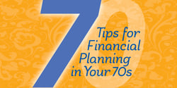 "7 tips for financial planning in your 70s" overlayed on a deep yellow background with floral wallpaper design faded in the background.