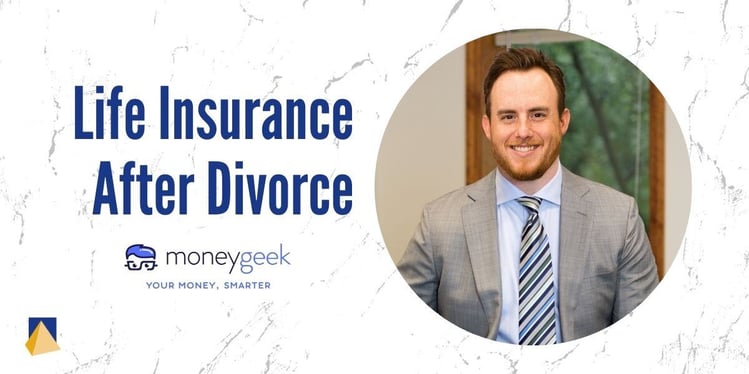 "Life Insurance After Divorce" Moneygeek logo, Your money. Smarter. Headshot of Adam Robert, co-owner of Clute Wealth Management in a circular frame.