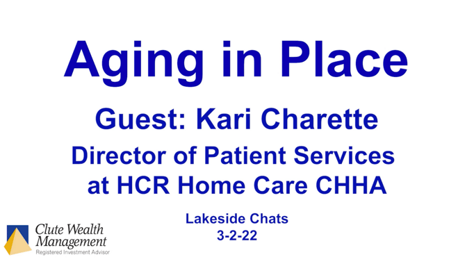 Aging in Place Guest: Kari Charette Director of Patient Services at HCr Home Care CHHA Lakeside Chats 3-2-22