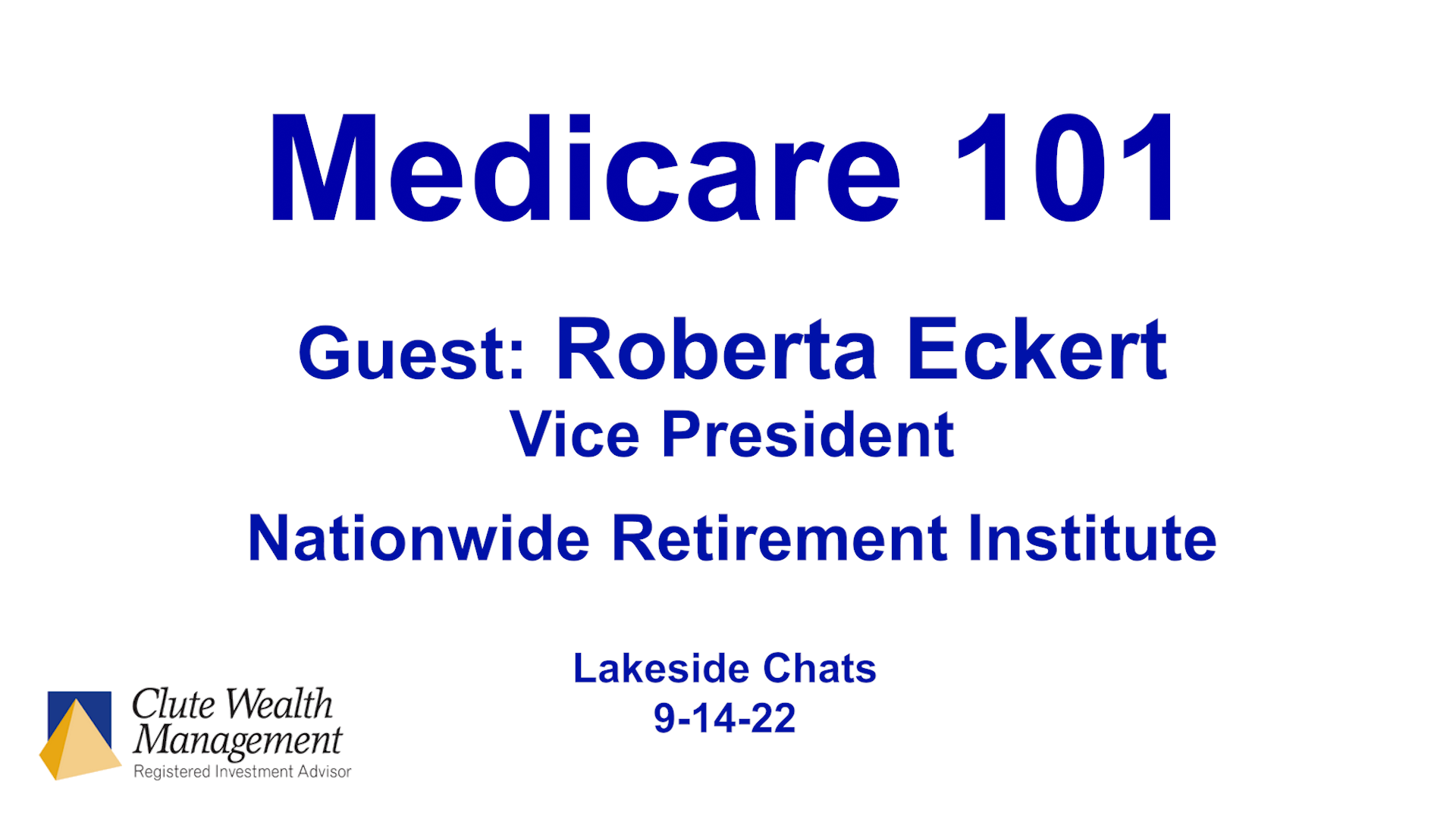 Medicare 101; Guest: Roberta Eckert Vice President Nationwide Retirement Institute Lakeside Chats 9-14-22