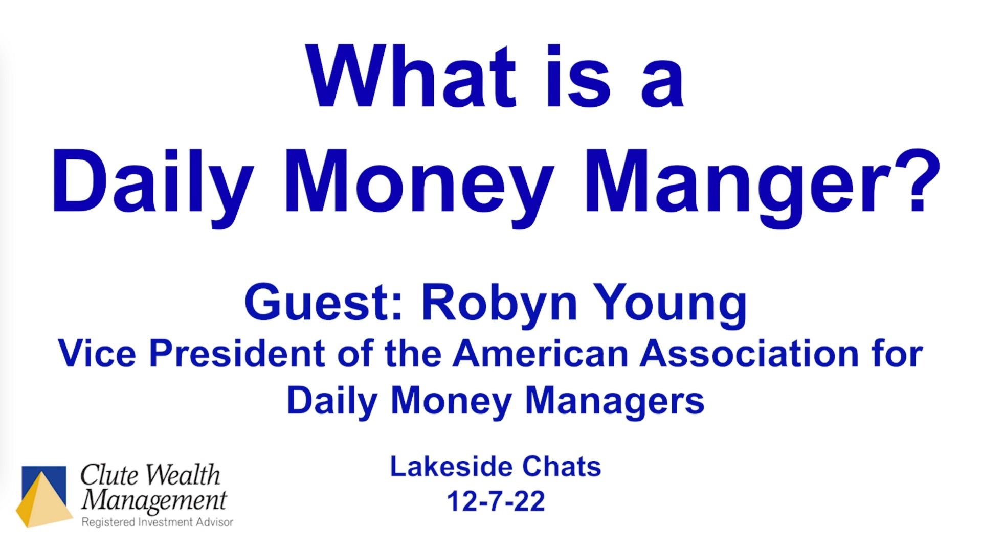 What is a Daily Money Manager? Guest: Robyn Young President of the American Association of Daily Money Managers, Lakeside Chats 12-7-22