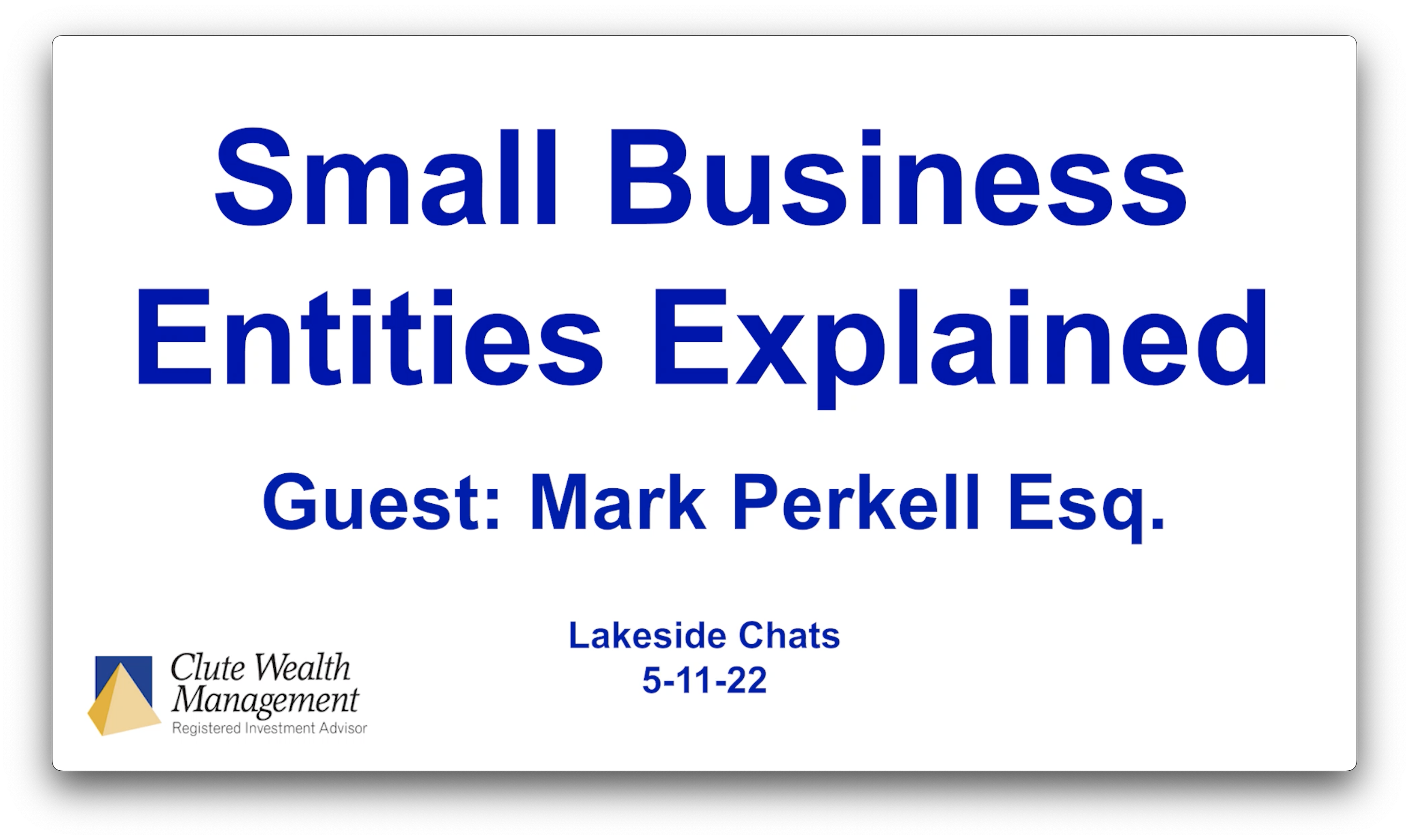 Small business entities explaine - guest: mark perkell esq. Lakeside Chats 5-11-22