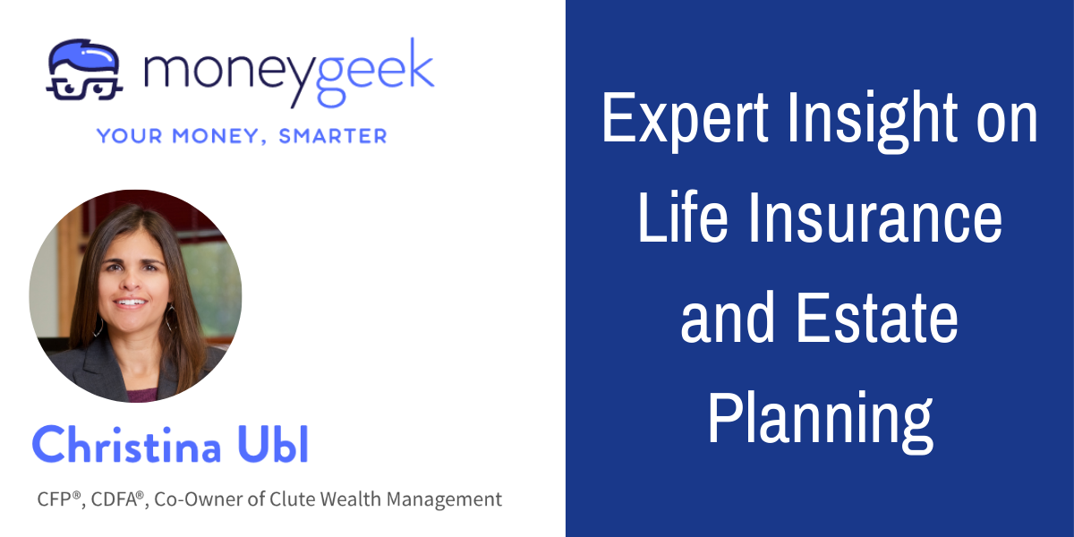 Money Geek Christina Ubl Expert insight on Life Insurance and Estate Planning