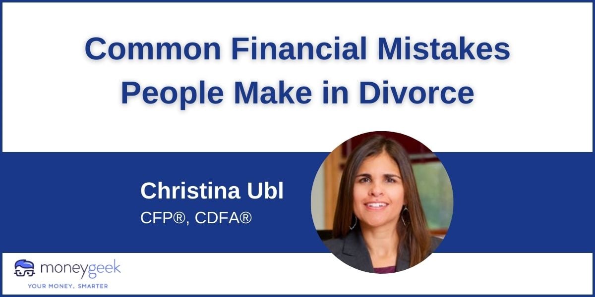 Common Financial Mistakes People Make in Divorce. Christina Ubl CFP, CDFA. headshot of Christina Ubl