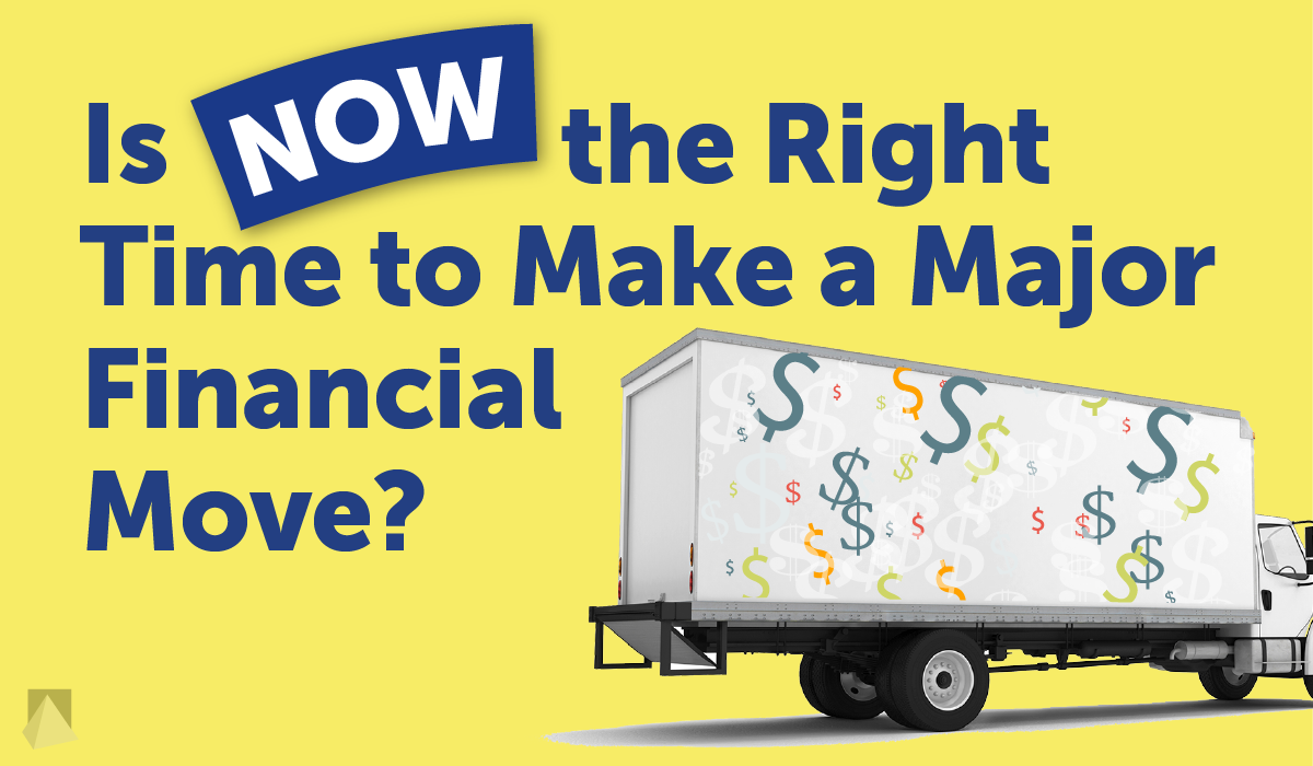 CWM_article-graphic-Is-Now-think-the-Right-Time-to-Make-a-Major-Financial-Move