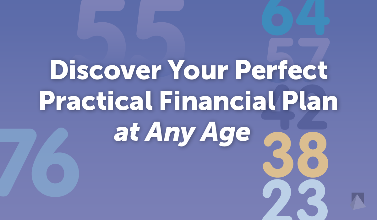 Discover your perfect practical financial plan at any age