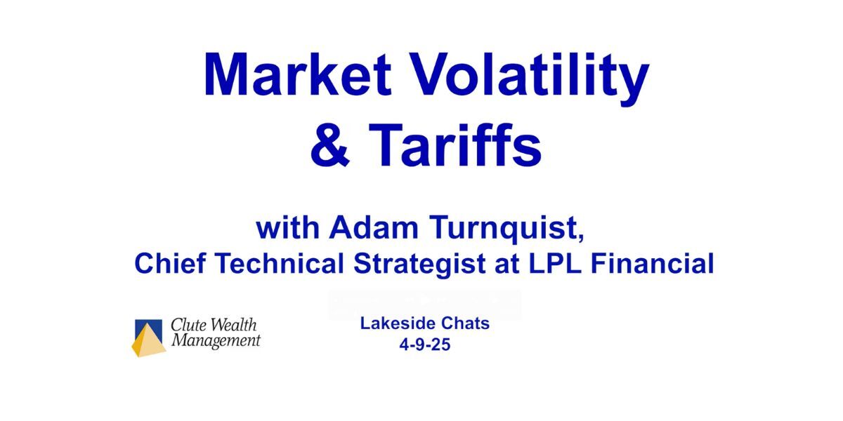 Market Volatility & Tariffs - Lakeside Chat 4-9-25