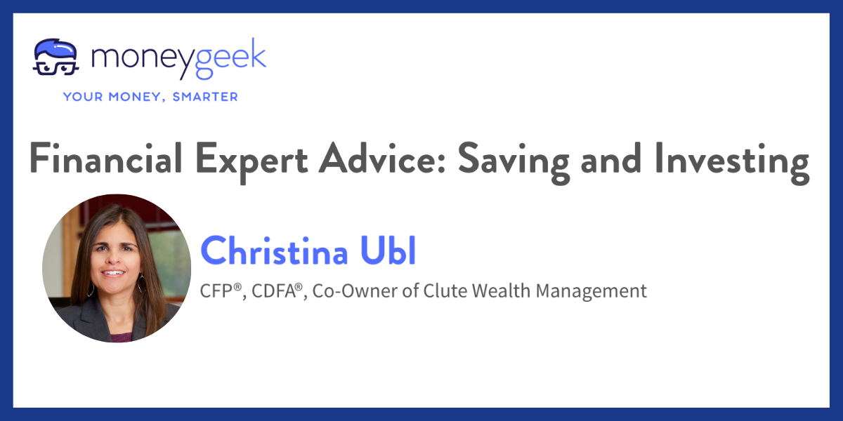 Money Geek logo. Financial Expert Advice: Saving and Investing. Christina Ubl headshot. Christina Ubl CFP, CDFA, Co-Owner of Clute Wealth Management 